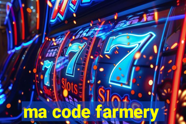 ma code farmery