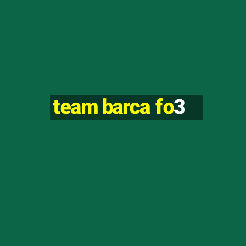 team barca fo3