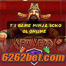 tải game ninja school online