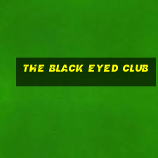 the black eyed club