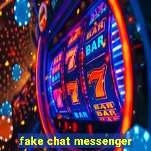 fake chat messenger