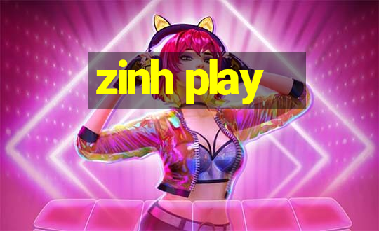 zinh play