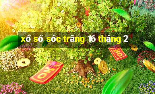 xổ số sóc trăng 16 tháng 2