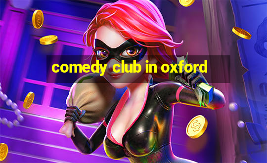 comedy club in oxford