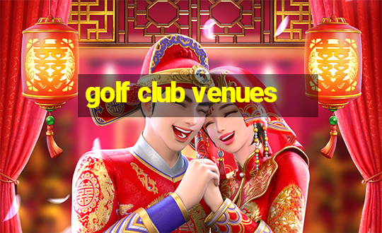 golf club venues