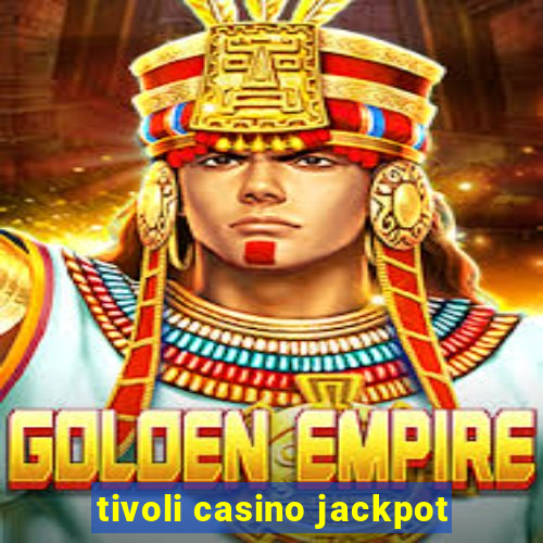 tivoli casino jackpot