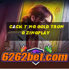 cách tặng gold trong zingplay