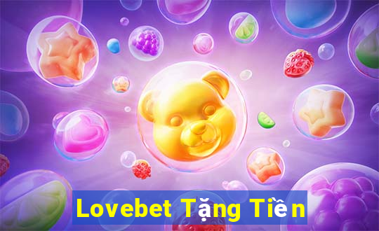 Lovebet Tặng Tiền