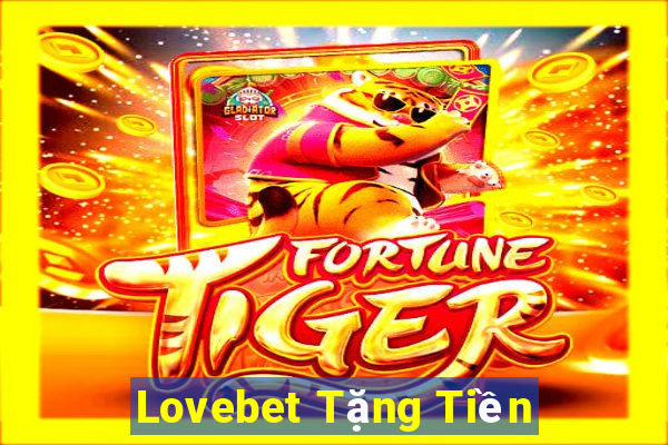 Lovebet Tặng Tiền