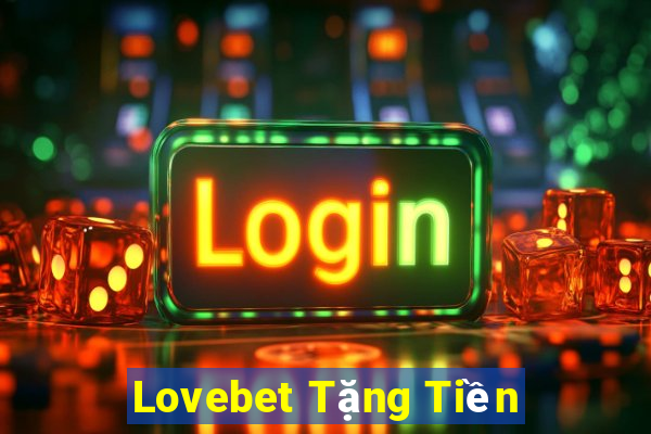 Lovebet Tặng Tiền