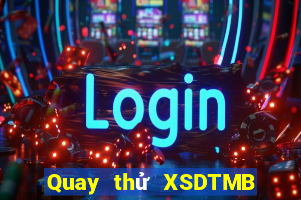 Quay thử XSDTMB thứ bảy