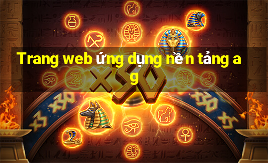 Trang web ứng dụng nền tảng ag