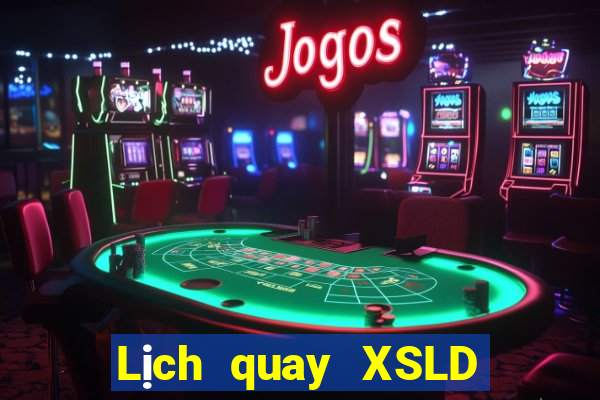 Lịch quay XSLD ngày 1