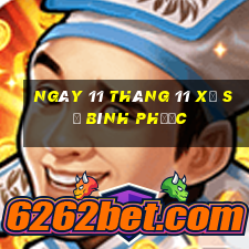 ngày 11 tháng 11 xổ số bình phước