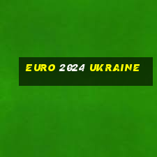 euro 2024 ukraine