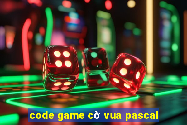 code game cờ vua pascal