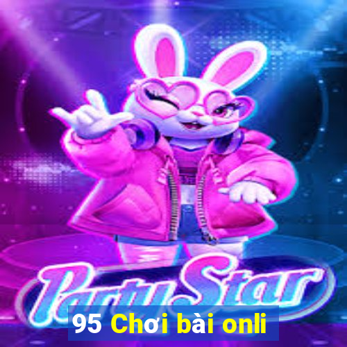 95 Chơi bài onli