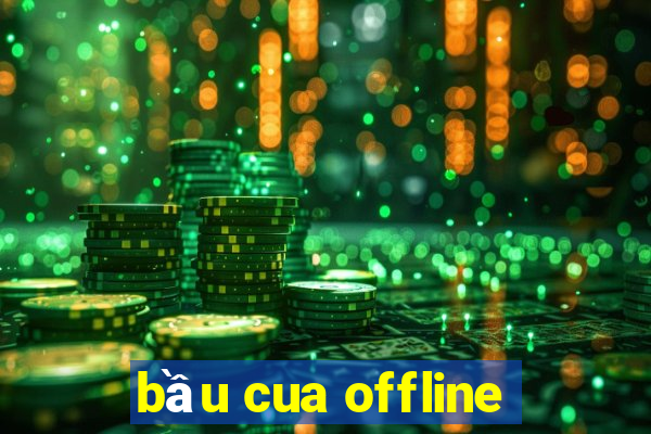 bầu cua offline