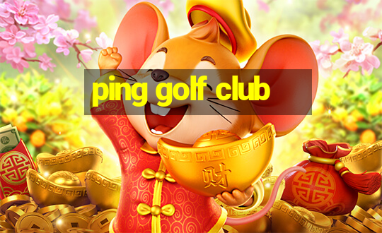 ping golf club