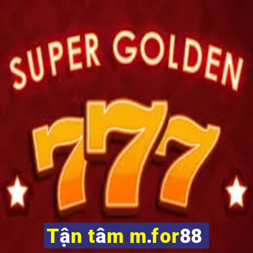 Tận tâm m.for88