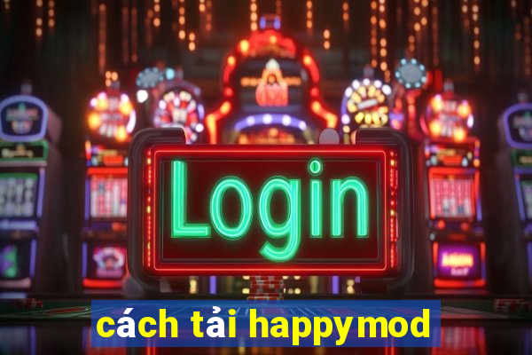 cách tải happymod