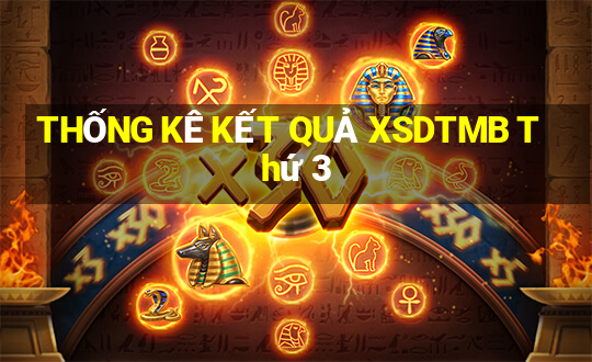 THỐNG KÊ KẾT QUẢ XSDTMB Thứ 3