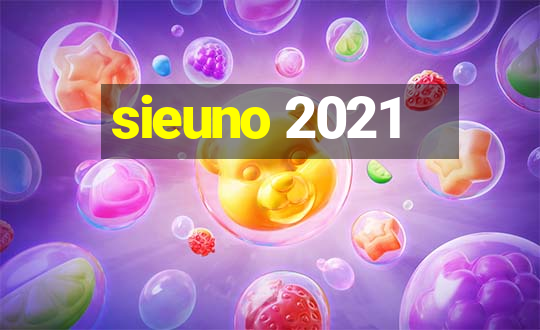 sieuno 2021