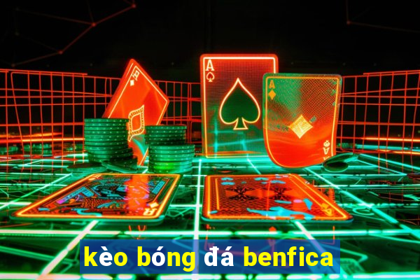 kèo bóng đá benfica