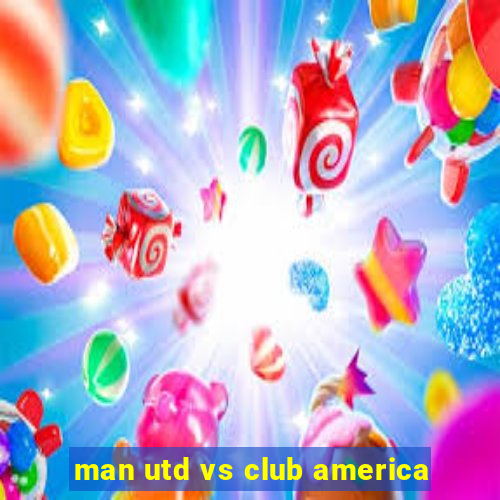 man utd vs club america