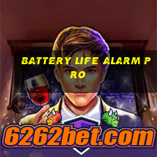 battery life alarm pro