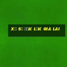 xổ số đắk lắk gia lai