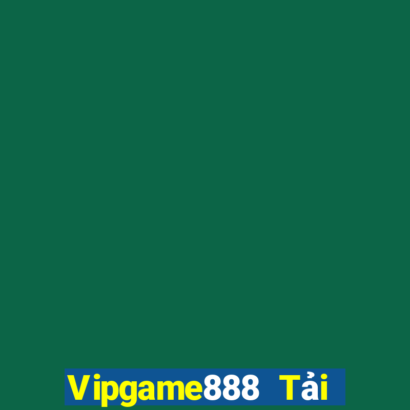 Vipgame888 Tải Game Bài Go88