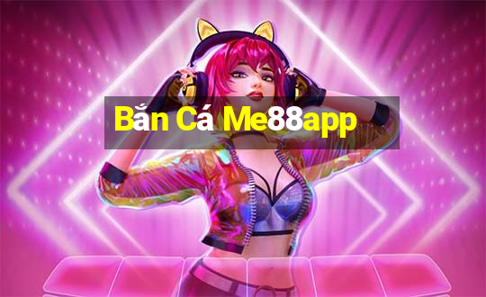 Bắn Cá Me88app