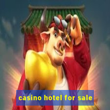 casino hotel for sale