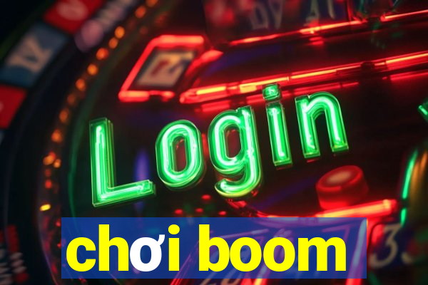 chơi boom