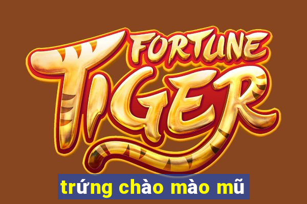 trứng chào mào mũ