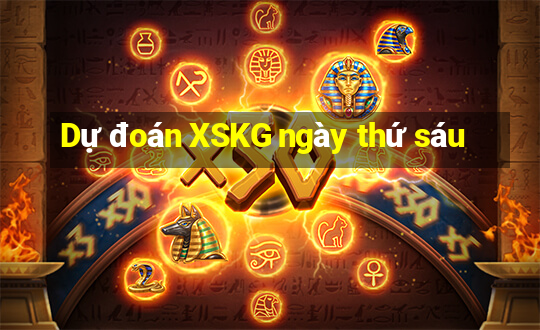 Dự đoán XSKG ngày thứ sáu