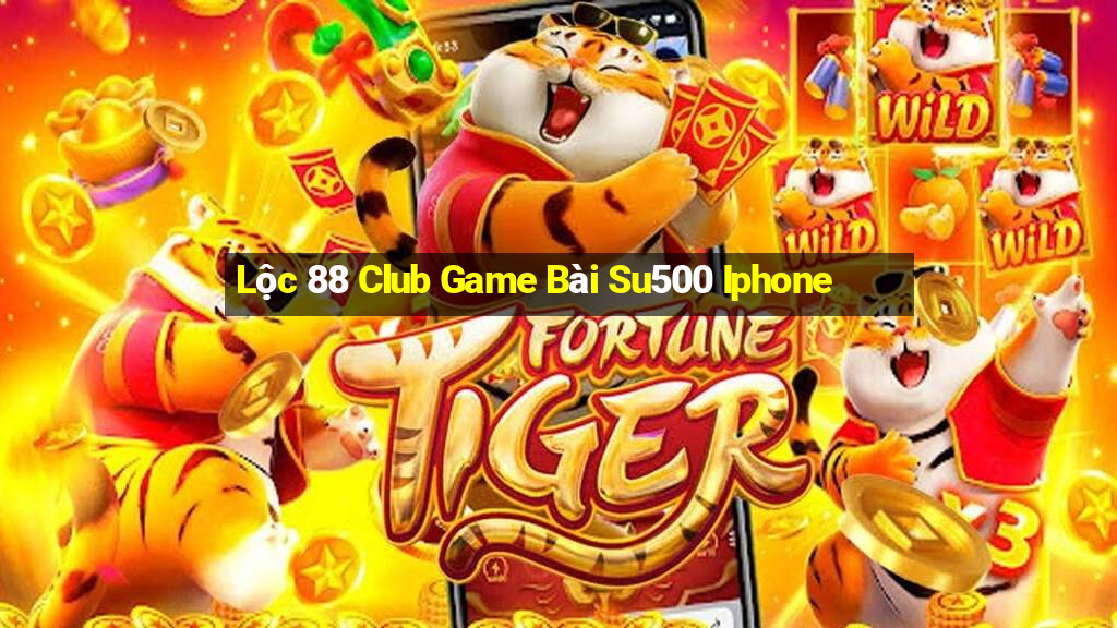 Lộc 88 Club Game Bài Su500 Iphone