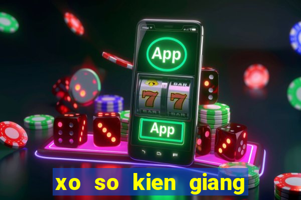 xo so kien giang ngay 7 5 2024