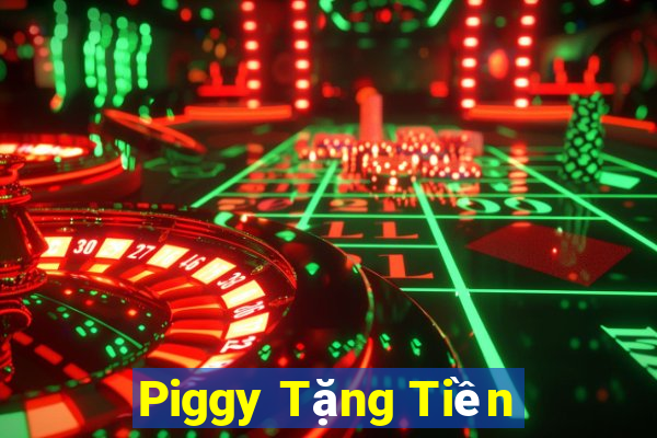 Piggy Tặng Tiền