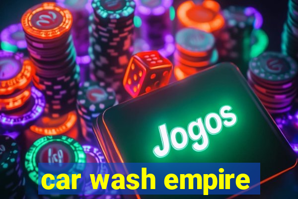 car wash empire