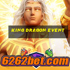 king dragon event