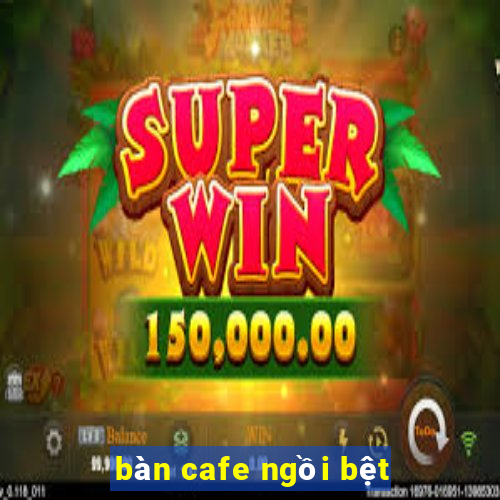 bàn cafe ngồi bệt