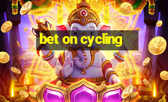 bet on cycling