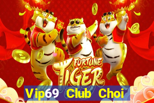 Vip69 Club Choi Game Đánh Bài