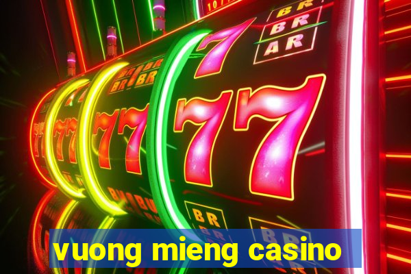 vuong mieng casino