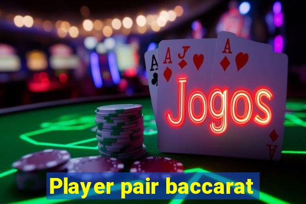 Player pair baccarat