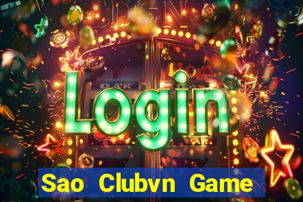 Sao Clubvn Game Bài 96