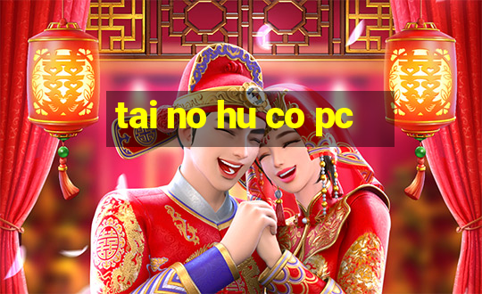 tai no hu co pc