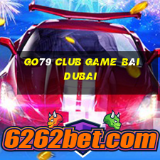 Go79 Club Game Bài Dubai